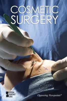 Opposing Viewpoints Series Cosmetic Surgery