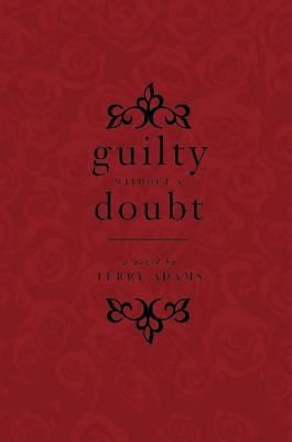 Guilty Without A Doubt A Novel