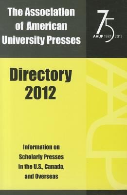 The Association Of American University Presses Directory 2012