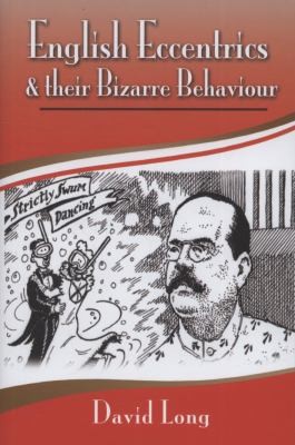 English Eccentrics And Their Bizarre Behaviour