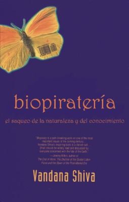 Biopiratera El Saqueo De La Naturaleza Y Del Conocimiento