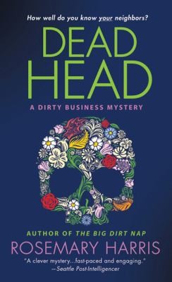 Dead Head A Dirty Business Mystery