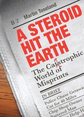 A Steroid Hit The Earth The Catastrophic World Of Misprints Or Thank God It Wasnt Me