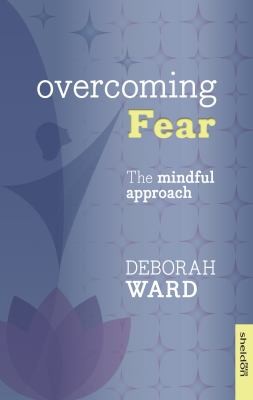 Overcoming Fear With Mindfulness