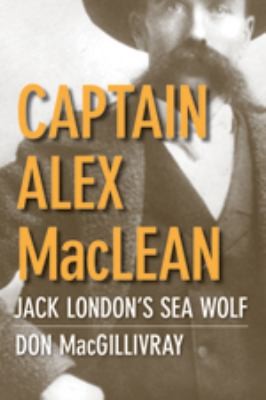 Captain Alex Maclean Jack Londons Sea Wolf