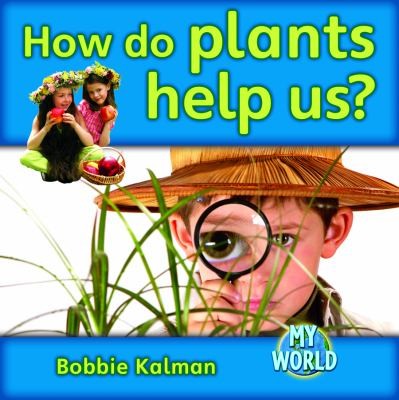 How Do Plants Help Us