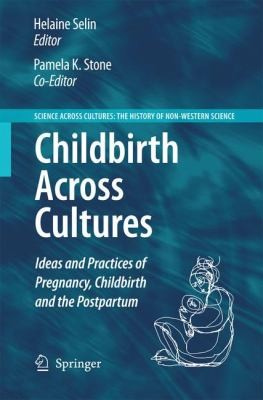 Childbirth Across Cultures Ideas And Practices Of Pregnancy Childbirth And The Postpartum