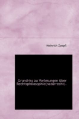 Grundriss Zu Vorlesungen Ber Rechtsphilosophienaturrecht