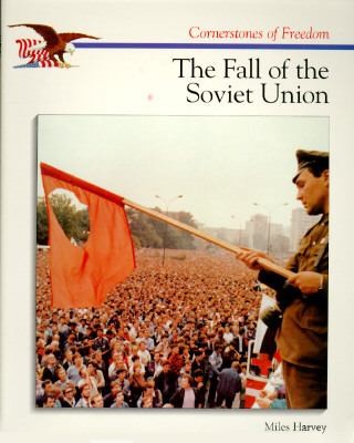 The Fall of the Soviet Union
            
                Cornerstones of Freedom Paperback