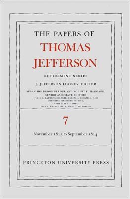 The Papers Of Thomas Jefferson Retirement Series Volume 7 28 November 1813 To 30 September 1814
