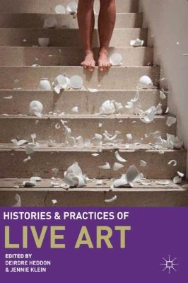 Histories And Practices Of Live Art