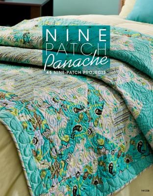 Nine Patch Panache 40 Ninepatch Projects