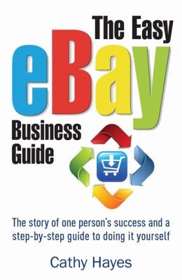 The Easy Ebay Business Guide The Stepbystep Guide To Get You Up And Earning