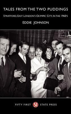 Tales From The Two Puddings Stratford East Londons Olympic City In The 1960s