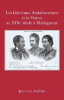 Les Gnraux Andafiavaratra Et La France Au Xixe Sicle Madagascar