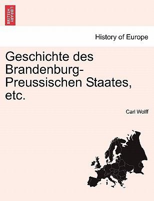 Geschichte Des BrandenburgPreussischen Staates Etc