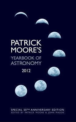 Patrick Moores Yearbook Of Astronomy 2012
