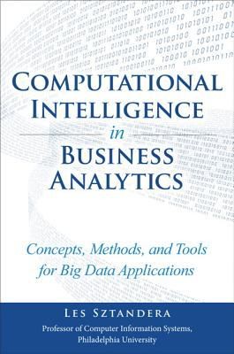 Computational Intelligence In Business Analytics Concepts Methods And Tools For Big Data