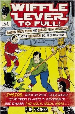 Wiffle Lever To Full Daleks Death Stars And Dreamyeyed Nostalgia At The Strangest Scifi Conventions