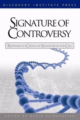 Signature Of Controversy Responses To Critics Of Signature In The Cell
