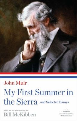 My First Summer In The Sierra And Selected Essays