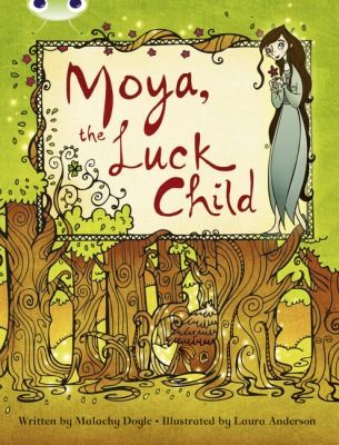 Moya The Luck Child The Luck Child A New Retelling Of An Irish Folktale