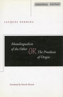Monolingualism Of The Other Or The Prosthesis Of Origin