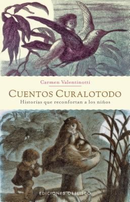 Cuentos Curalotodo Historias Que Reconfortan A Los Nios