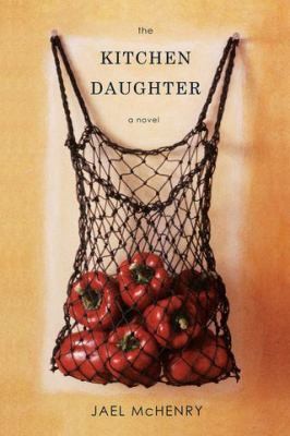 The Kitchen Daughter A Novel