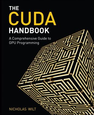 The Cuda Handbook A Comprehensive Guide To Gpu Programming