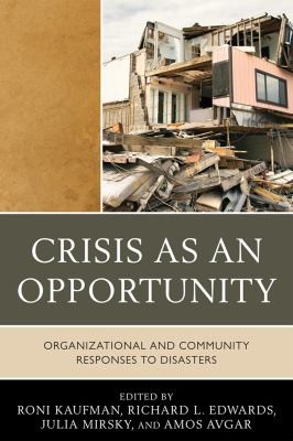Crisis As An Opportunity Organizational And Community Responses To Disasters