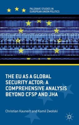 The Eu As A Global Security Actor A Comprehensive Analysis Beyond Cfsp And Jha