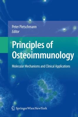 Principles Of Osteoimmunology Molecular Mechanisms And Clinical Applications