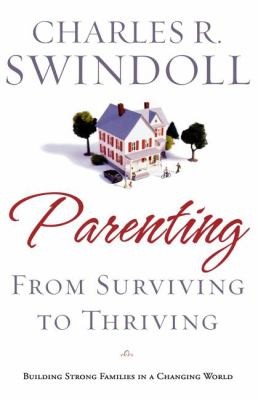 Parenting From Surviving To Thriving Building Strong Families In A Changing World