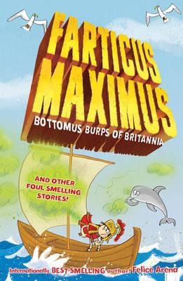 Farticus Maximus Bottomus Burps Of Britannia And Other Foulsmelling Stories