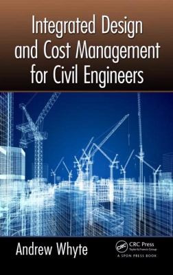 Integrated Design And Cost Management For Civil Engineers