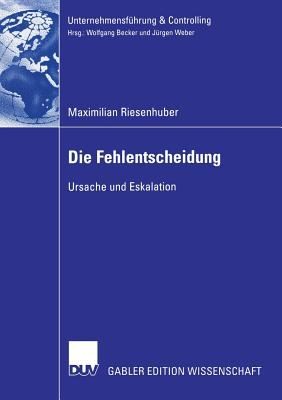 Die Fehlentscheidung Ursache Und Eskalation
