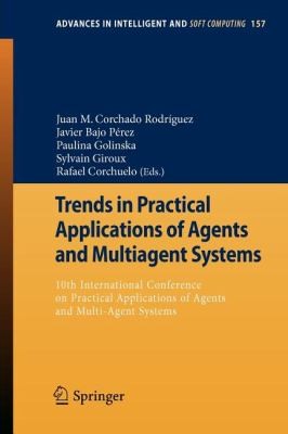 Trends In Practical Applications Of Agents And Multiagent Systems 10th International Conference On Practical Applications Of Agents And Multiagent Systems