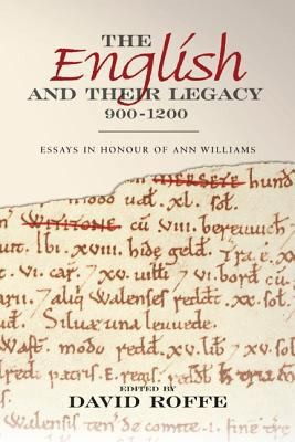 The English And Their Legacy 9001200 Essays In Honour Of Ann Williams