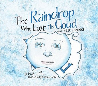 The Raindrop Who Lost His Cloud But Found His Purpose