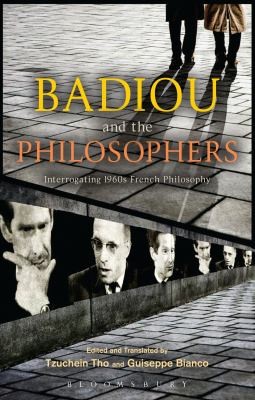 Badiou And The Philosophers Interrogating 1960s French Philosophy