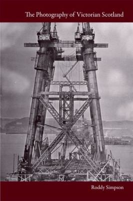 The Photography Of Victorian Scotland