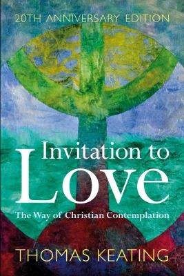 Invitation To Love The Way Of Christian Contemplation