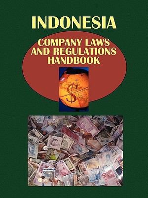 Indonesia Company Laws And Regulations Handbook Strategic And Practical Information