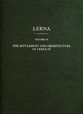 Architecture Settlement And Stratigraphy Of Lerna Iv