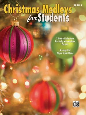 Christmas Medleys For Students 7 Graded Arrangements For Early Intermediate Pianists
