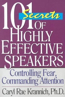 101 Secrets Of Highly Effective Speakers Controlling Fear Commanding Attention