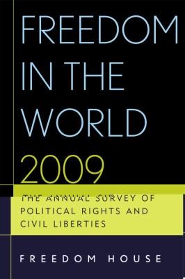 Freedom In The World 2009 The Annual Survey Of Political Rights Civil Liberties