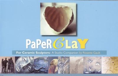 Paper Clay For Ceramic Sculptors A Studio Companion
