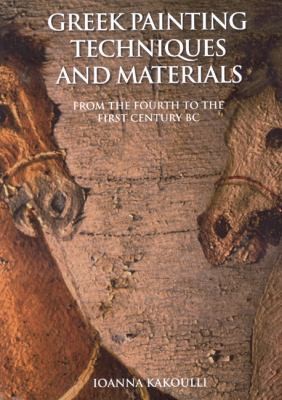 Greek Painting Techniques And Materials From The Fourth To The First Century Bc
